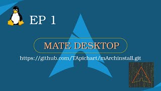 EP1 Install MATE Desktop on Arch Linux by using minArchinstallsh  Bash Script [upl. by Kho]