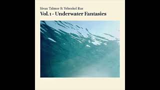 Yehezkel Raz amp Sivan Talmor  Vol 1  Underwater Fantasies Full Album [upl. by Callista]