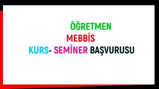 MEBBİSTE KURS VE SEMİNER BAŞVURUSU NASIL YAPILIR [upl. by Soirtimid]