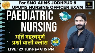 Senior Nursing Officer Exam 2023  SNO AIIMS Jodhpur  Paediatric Nursing 5  MCQs  By Raju Sir [upl. by Grega777]