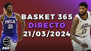 Directo 21 de Marzo de 2024  BASKET 365 [upl. by Arahd571]