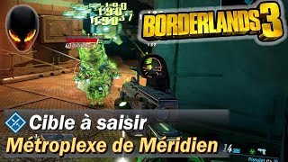 BORDERLANDS 3  Cible à saisir  Métroplexe de Méridien Prométhée 11  Défi déquipage [upl. by Caravette]