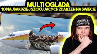 MULTI ogląda 10 NAJBARDZIEJ SZOKUJĄCYCH ZDARZEŃ NA ŚWIECIE [upl. by Roel925]