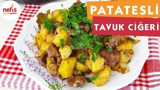 Patatesli Tavuk Ciğer Yemeği  Sakatat Yemekleri  Nefis Yemek Tarifleri [upl. by Vola]