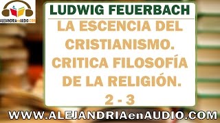 La esencia del cristianismoCritica filosofia de la religiónLudwig Feuerbach23ALEJANDRIAenAUDIO [upl. by Cristabel]