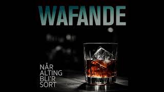 Wafande  Når alting bli’r sort [upl. by Igig]