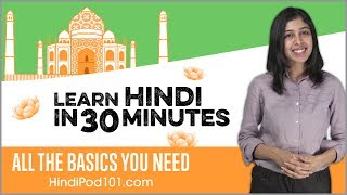 Learn Hindi in 30 Minutes  ALL the Basics You Need [upl. by Ariana696]