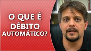 O que é débito automático Simplifique seu orçamento e controle o seu dinheiro [upl. by Warfore]