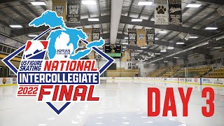 2022 National Intercollegiate Final Day 3  US Figure Skating Hosted by Adrian College  4322 [upl. by Cornell138]