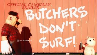 Butchers Dont Surf  GamePlay Trailer  GameWrap [upl. by Oruam]