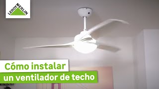 Cómo instalar un ventilador de techo  Guía paso a paso  LEROY MERLIN [upl. by Iseabal]