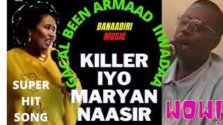 SUPER SONG HEESAxmed sh killer iyo maryan naasir gacal been armaad ii wadaaOfficial Audio [upl. by Steven253]