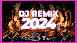 DJ REMIX 2024  Mashups amp Remixes of Popular Songs 2024  DJ Remix Song Club Music Party Mix 2024 🔥 [upl. by Hahcim]