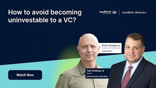 SeedBlink webinar How to avoid becoming uninvestable to a VC [upl. by Adnalay]