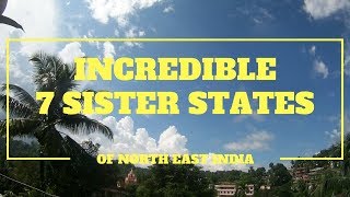 INCREDIBLE 7 SISTERS STATES IN NORTH EAST INDIA [upl. by Peonir987]