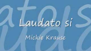 Laudato si  Mickie Krause [upl. by Eimarrej]