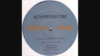 Bowery Electric  Electro Sleep [upl. by Leizar476]