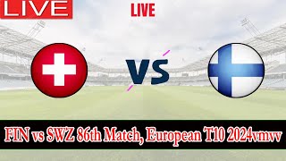 Finland vs Switzerland  FIN vs SWZ  86th Match of European T10 2024  Cricket Info Live [upl. by Onairpic]