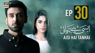 Aisi Hai Tanhai Episode 30  Sonya Hussyn  Sami Khan  ARY Digital [upl. by Yrreiht168]