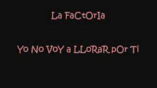 La Factoria Yo no voy a llorar por tiwmv [upl. by Ninetta]