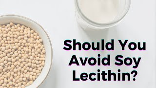 Should You Avoid Soy Lecithin  TWFL [upl. by Cyrus]