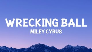 MileyCyrus  Wrecking Ball Lyrics [upl. by Ruthie]