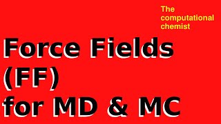 Introduction to Force Fields FF for Molecular Dynamics and Monte Carlo [upl. by Abana]