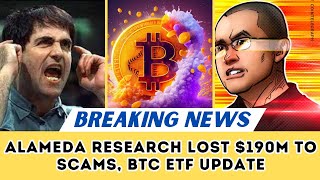 Alameda Research lost 190M to scams BTC ETF update  Cryptocurrency news [upl. by Abbub]