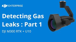 Detecting Gas Leaks Using DJI M300 And U10 Laser Methane Detector [upl. by Eudo717]