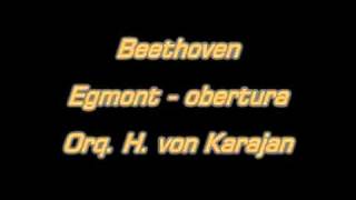 Beethoven  Egmont  obertura  Orq H von Karajanmpg [upl. by Drarreg]