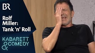 Rolf Miller Tank n Roll  Asül für alle  BR Kabarett amp Comedy [upl. by Ahsenor890]