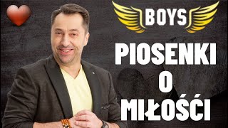 Piosenki o miłości  Składanka 2022  Zespół BOYS [upl. by Aihtnic]