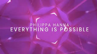 Everything Is Possible Lyric Video  Philippa Hanna [upl. by Lydie]