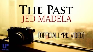 Jed Madela  The Past  Official Lyric Video [upl. by Adnohs351]