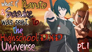 What if Naruto and Sasuke was sent to the Highschool DxD Universe pt1 [upl. by Atilrak]