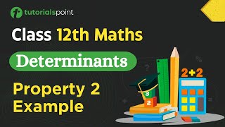 Class 12th Maths  Determinant Property Problem 2 Determinants Class 12  Tutorialspoint [upl. by Anirhtak]