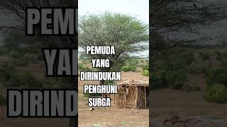 PEMUDA YANG DIRINDUKAN PENGHUNI SURGA sedekahsubuh surga surgayangtersembunyi [upl. by Adrea]