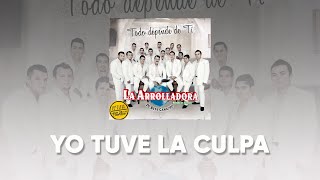 La Arrolladora Banda El Limón De René Camacho  Yo Tuve La Culpa Lyric Video [upl. by Missy]