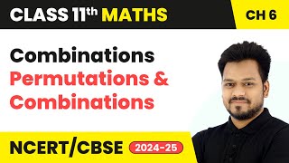 Combinations  Permutations and Combinations  Class 11 Maths Chapter 6  CBSE 202425 [upl. by Annahs975]