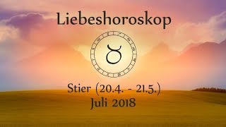 Horoskop Sternzeichen Stier Liebe und Leben im Juli 2018 [upl. by Adonis]