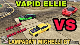 GTA 5 ONLINE NEW DLC CAR LAMPADATI MICHELLI GT VS VAPID ELLIE DRAG RACE [upl. by Janela260]