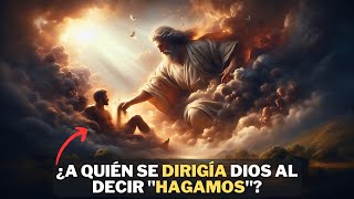 ¿A quién se dirigía Dios al decir quothagamos al hombre quot la verdad que no sabias [upl. by Hills]