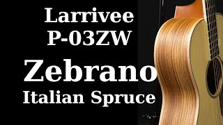 Larrivee P03ZW parlor guitar Zebrawood and Italian spruce It has a comfortable 24quot scale [upl. by Nala561]