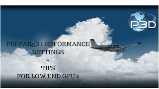 Prepar3d Performance Settings  Tips For low end GPUs [upl. by Dorthea517]