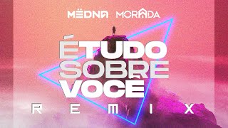 É Tudo Sobre Você Remix  Morada ft MËDNA [upl. by Kano]