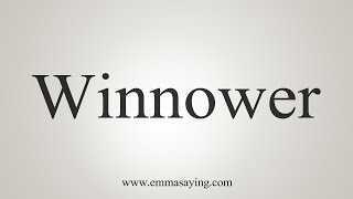 How To Say Winnower [upl. by Reinhold]