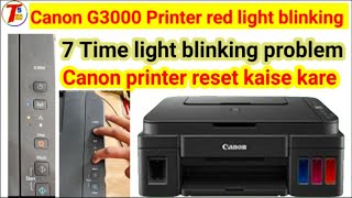 Canon G2000 G2002 G3000 printer Red light blinking  Easy Reset Canon printer Error 5b00 blinking 7 [upl. by Eltsyrk954]