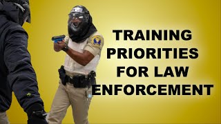 Training Priorities for Law Enforcement Agencies [upl. by Strohben]