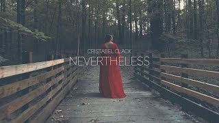 Nevertheless  Cristabel Clack [upl. by Canfield]