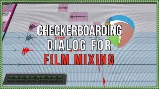 Checkerboarding Dialog  Workflow and Custom Actions for film mixing [upl. by Rob]